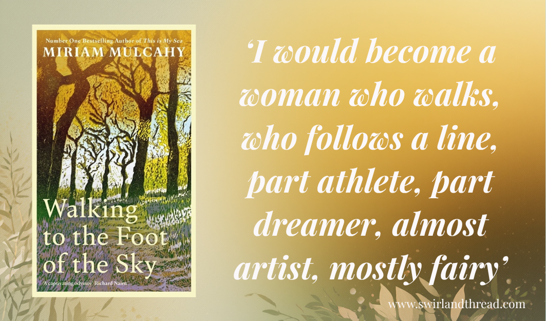 Walking MM Feat Cover of Walking to the Foot of the Sky by Miriam Mulcahy against a nature style background with a book quote in white