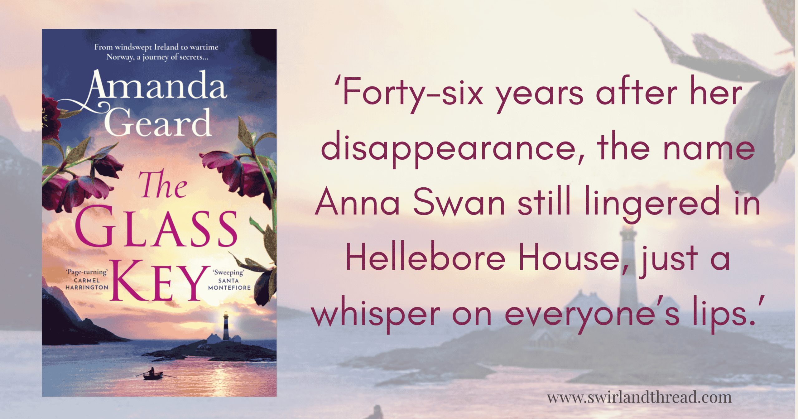 The Glass Key Feature image of The cover of The Glass Key by Amanda Geard with the quote 'Forty-six years after her disappearance, the name Anna Swan still lingered in Hellebore House, just a whisper on everyone’s lips'