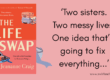 Cover of The Life Swap by Jeamanne Craig with a quote from the publisher - Two sisters. Two messy lives. One idea that’s going to fix everything...