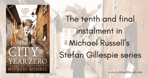 Cover of The City in Year Zero by Michael Russell and the words - The tenth and final installment in Michael Russell’s Stefan Gillespie series - against a faded image of the book cover