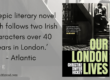 Cover of Our London Lives by Christine Dwyer Hickey against a faded image of the cover with a publisher quote in black writing